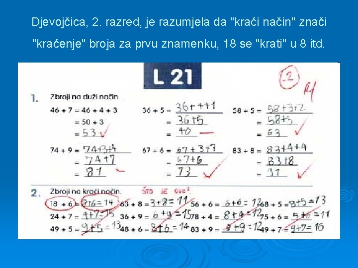 Djevojčica, 2. razred, je razumjela da "kraći način" znači "kraćenje" broja za prvu znamenku,