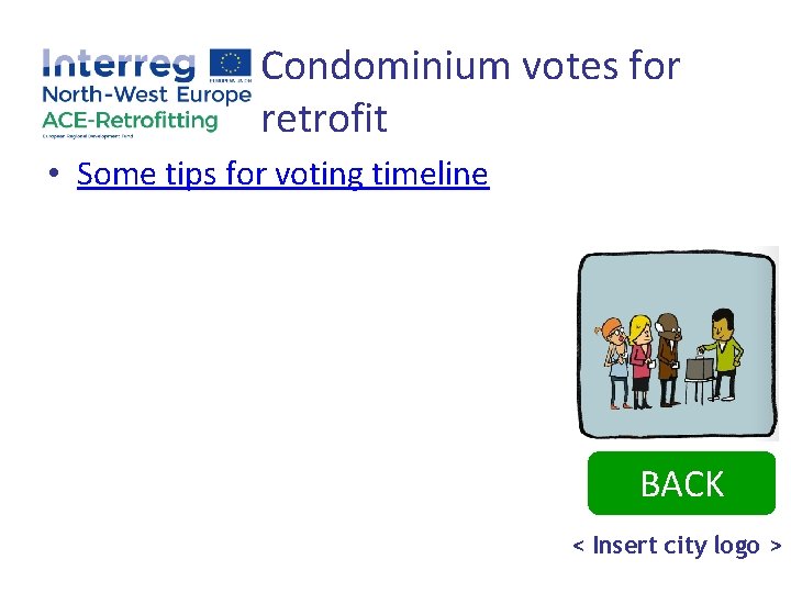 Condominium votes for retrofit • Some tips for voting timeline BACK < Insert city