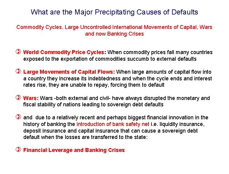 What are the Major Precipitating Causes of Defaults Commodity Cycles, Large Uncontrolled International Movements