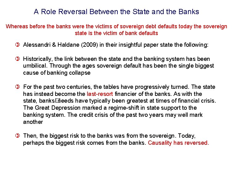 A Role Reversal Between the State and the Banks Whereas before the banks were