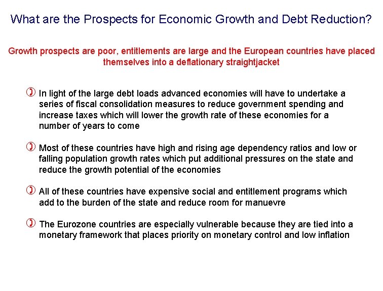 What are the Prospects for Economic Growth and Debt Reduction? Growth prospects are poor,