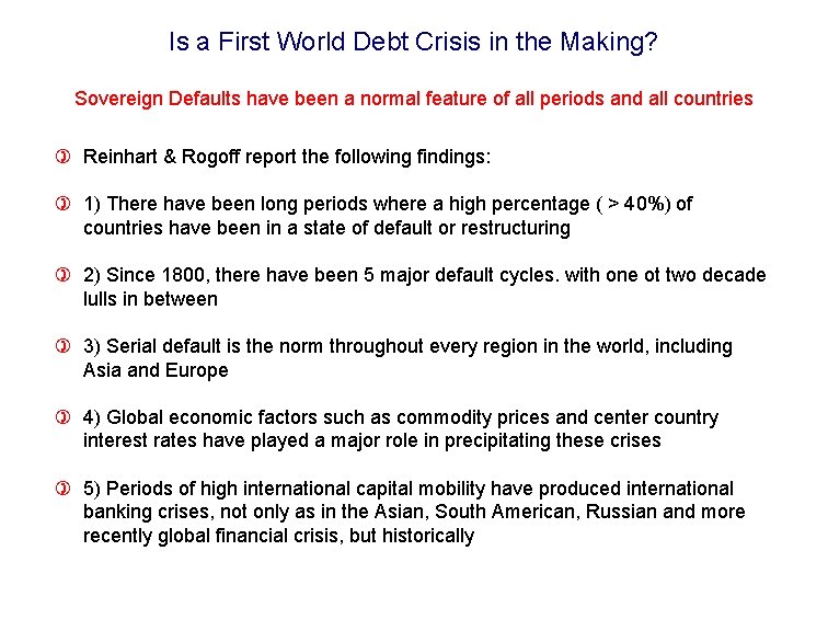 Is a First World Debt Crisis in the Making? Sovereign Defaults have been a