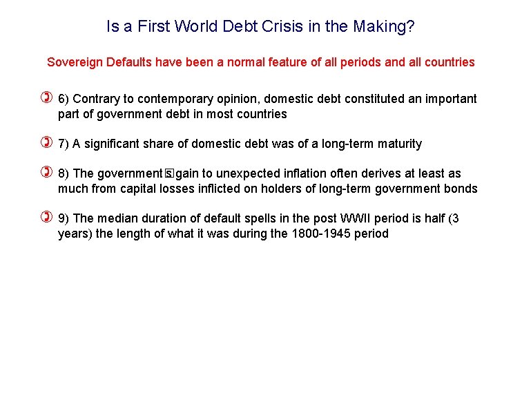 Is a First World Debt Crisis in the Making? Sovereign Defaults have been a