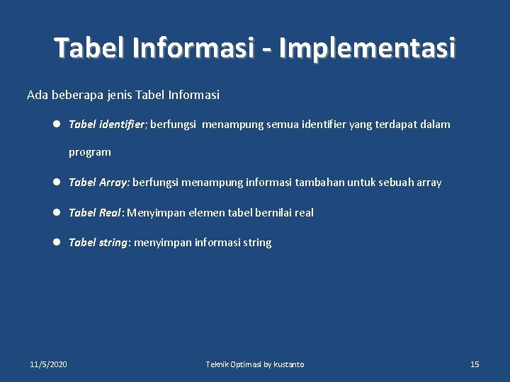 Tabel Informasi - Implementasi Ada beberapa jenis Tabel Informasi l Tabel identifier; berfungsi menampung