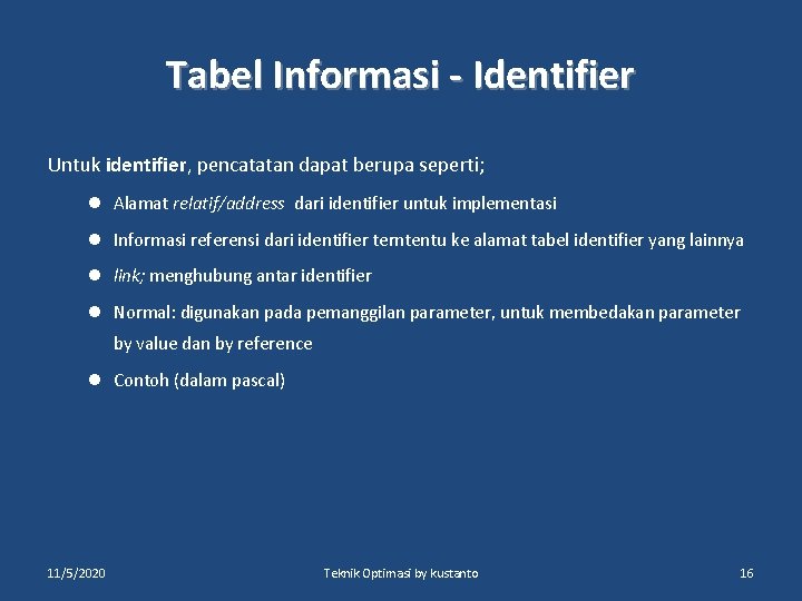 Tabel Informasi - Identifier Untuk identifier, pencatatan dapat berupa seperti; l Alamat relatif/address dari