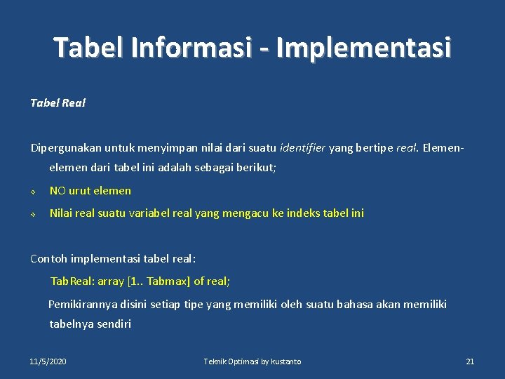 Tabel Informasi - Implementasi Tabel Real Dipergunakan untuk menyimpan nilai dari suatu identifier yang