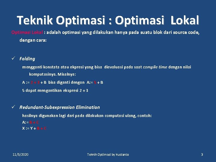 Teknik Optimasi : Optimasi Lokal : adalah optimasi yang dilakukan hanya pada suatu blok