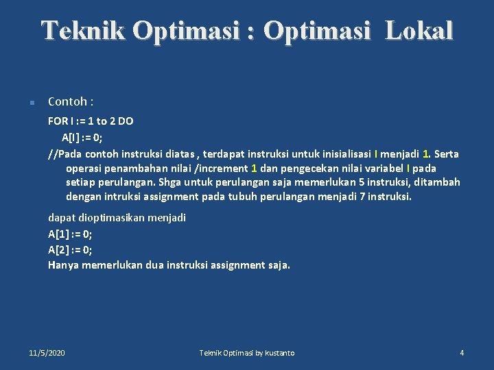 Teknik Optimasi : Optimasi Lokal n Contoh : FOR I : = 1 to