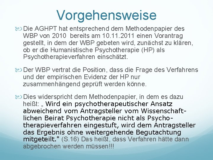 Vorgehensweise Die AGHPT hat entsprechend dem Methodenpapier des WBP von 2010 bereits am 10.