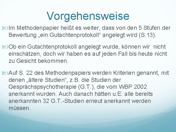 Vorgehensweise Im Methodenpapier heißt es weiter, dass von den 5 Stufen der Bewertung „ein