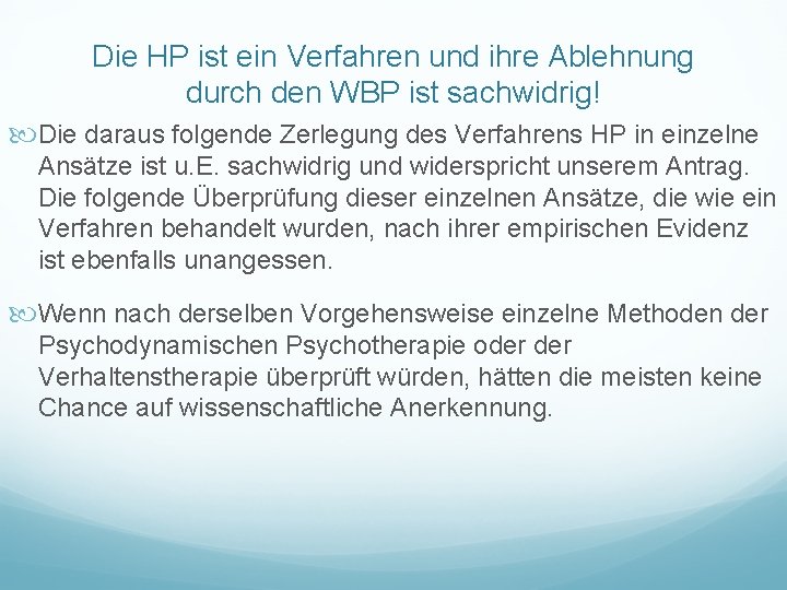 Die HP ist ein Verfahren und ihre Ablehnung durch den WBP ist sachwidrig! Die