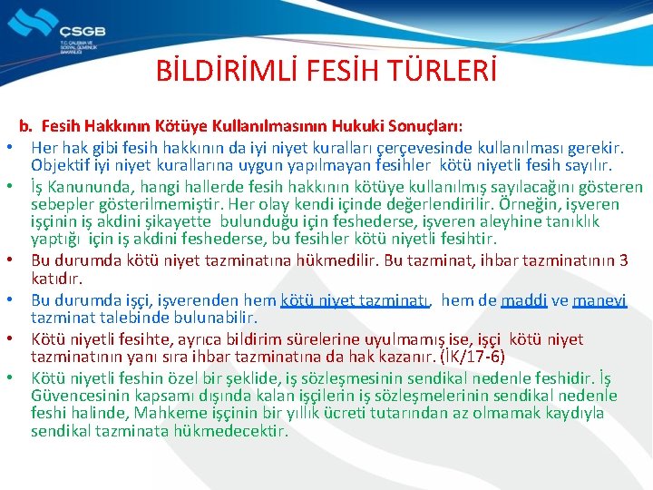 BİLDİRİMLİ FESİH TÜRLERİ • • • b. Fesih Hakkının Kötüye Kullanılmasının Hukuki Sonuçları: Her