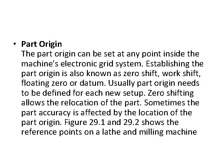  • Part Origin The part origin can be set at any point inside