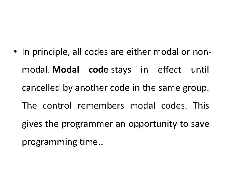  • In principle, all codes are either modal or nonmodal. Modal code stays