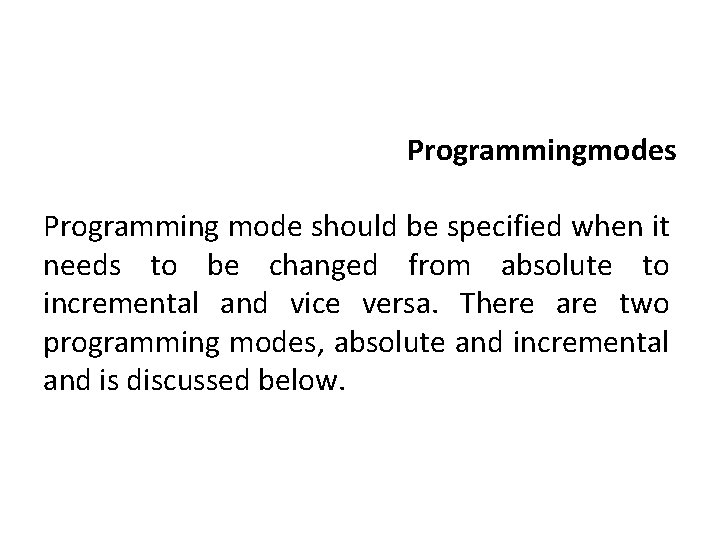  Programmingmodes Programming mode should be specified when it needs to be changed from