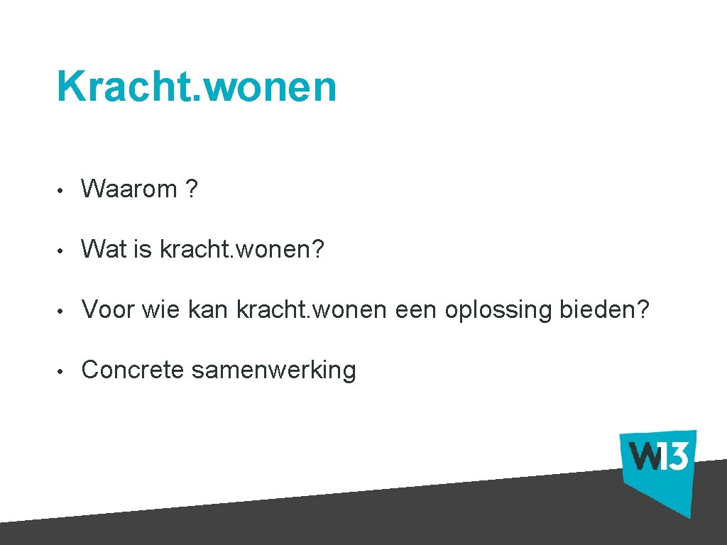 Kracht. wonen • Waarom ? • Wat is kracht. wonen? • Voor wie kan