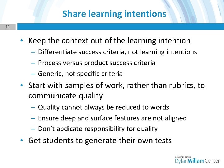 Share learning intentions 19 • Keep the context out of the learning intention –