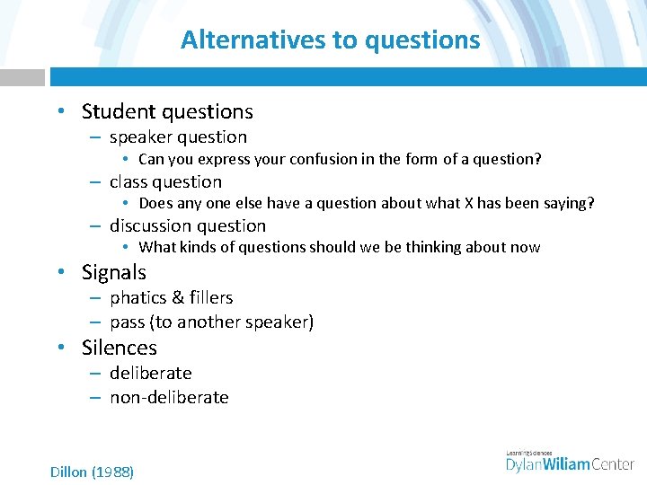 Alternatives to questions • Student questions – speaker question • Can you express your