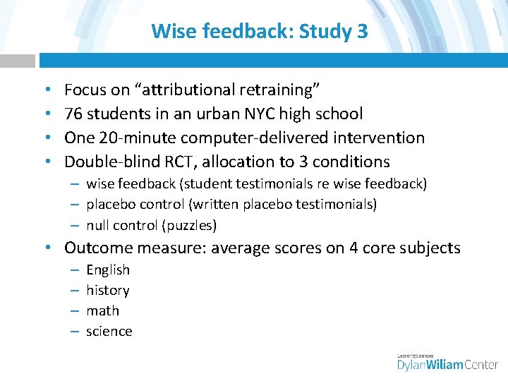 Wise feedback: Study 3 • • Focus on “attributional retraining” 76 students in an