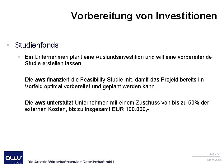 Vorbereitung von Investitionen § Studienfonds § Ein Unternehmen plant eine Auslandsinvestition und will eine