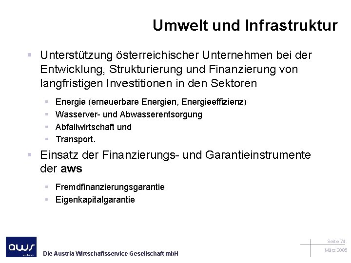 Umwelt und Infrastruktur § Unterstützung österreichischer Unternehmen bei der Entwicklung, Strukturierung und Finanzierung von