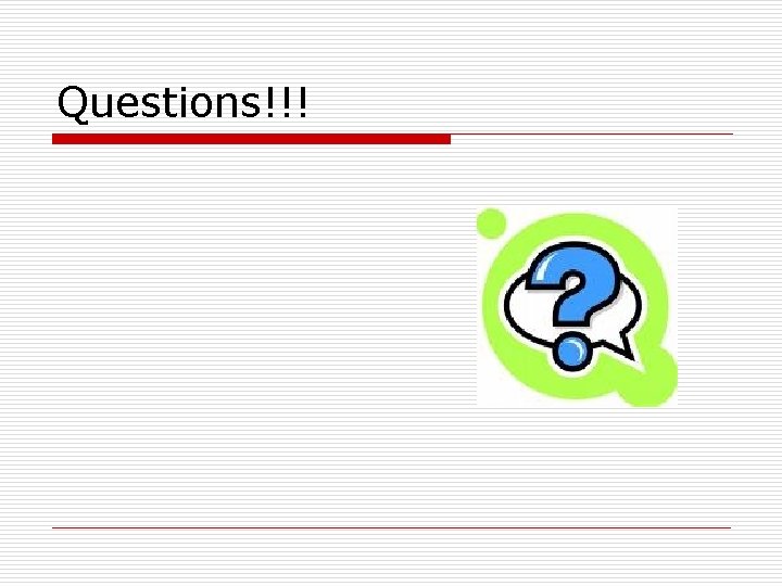 Questions!!! 