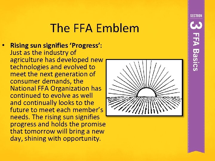 The FFA Emblem • Rising sun signifies ‘Progress’: Just as the industry of agriculture