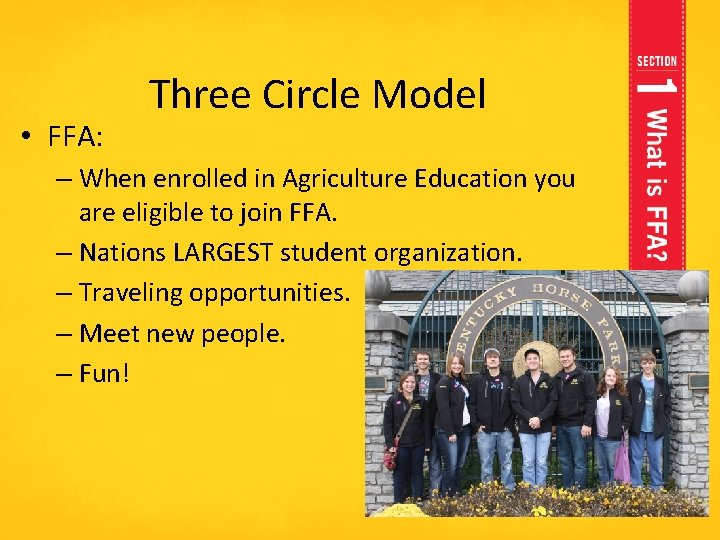  • FFA: Three Circle Model – When enrolled in Agriculture Education you are