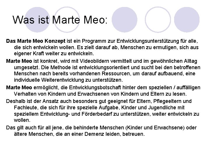 Was ist Marte Meo: Das Marte Meo Konzept ist ein Programm zur Entwicklungsunterstützung für