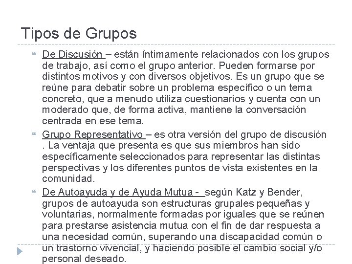 Tipos de Grupos De Discusión – están íntimamente relacionados con los grupos de trabajo,