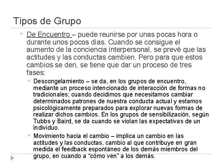 Tipos de Grupo De Encuentro – puede reunirse por unas pocas hora o durante