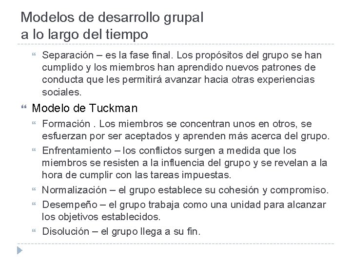 Modelos de desarrollo grupal a lo largo del tiempo Separación – es la fase