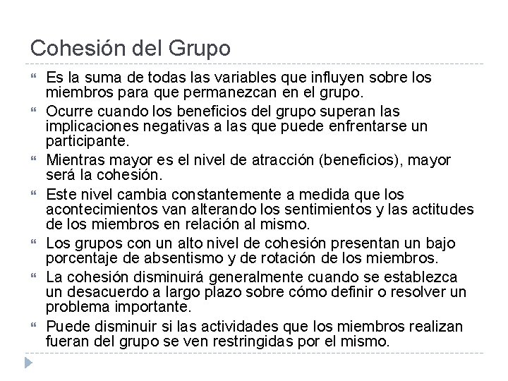 Cohesión del Grupo Es la suma de todas las variables que influyen sobre los