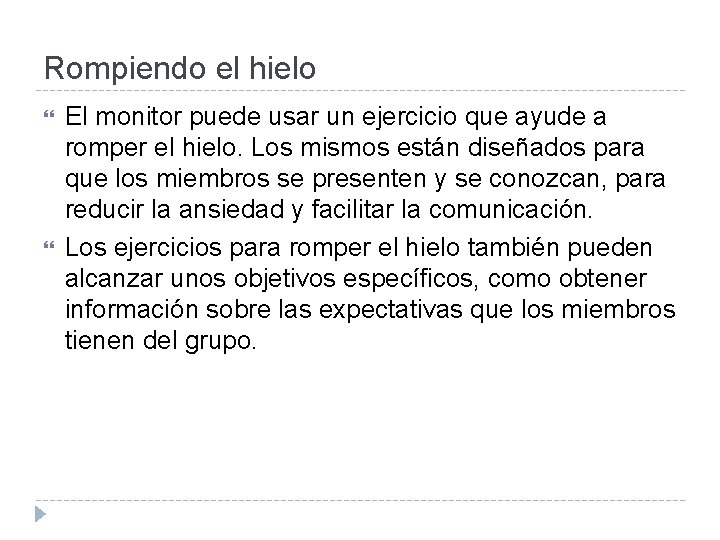 Rompiendo el hielo El monitor puede usar un ejercicio que ayude a romper el