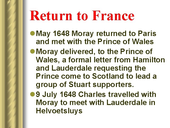 Return to France l May 1648 Moray returned to Paris and met with the
