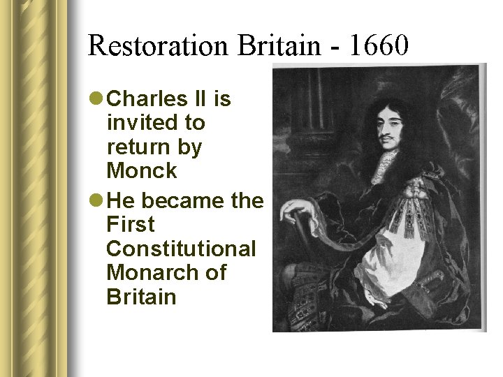 Restoration Britain - 1660 l Charles II is invited to return by Monck l