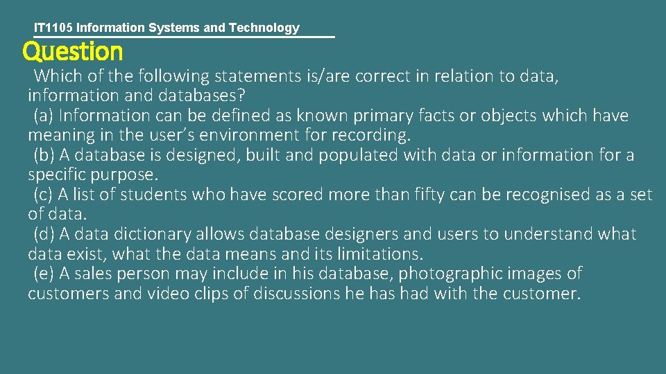 IT 1105 Information Systems and Technology Question Which of the following statements is/are correct