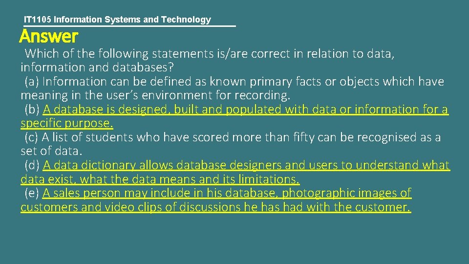 IT 1105 Information Systems and Technology Answer Which of the following statements is/are correct