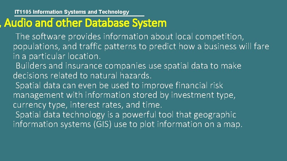 IT 1105 Information Systems and Technology , Audio and other Database System The software