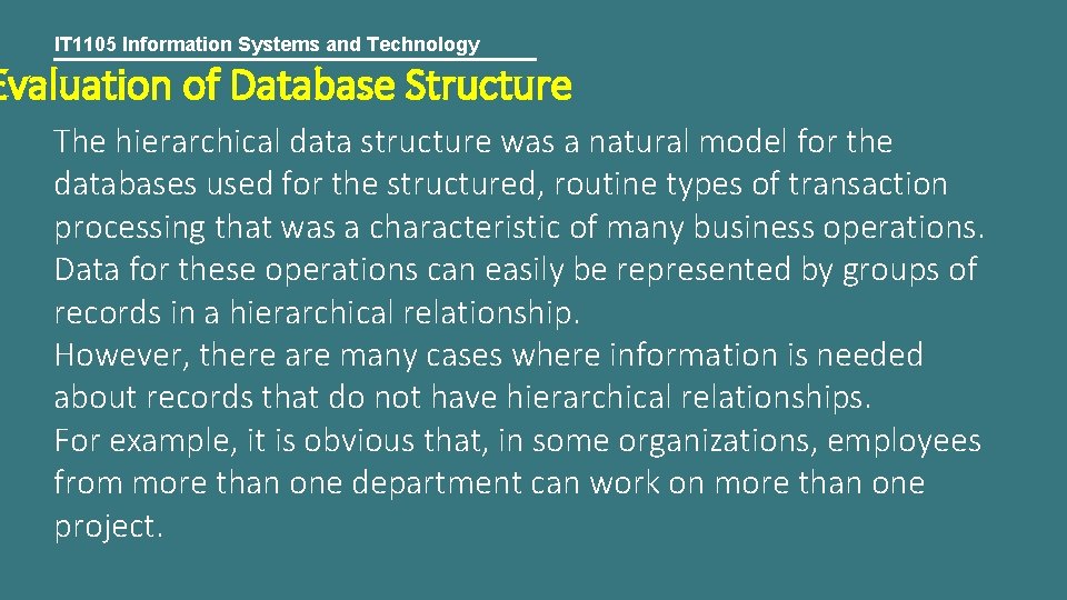 IT 1105 Information Systems and Technology Evaluation of Database Structure The hierarchical data structure