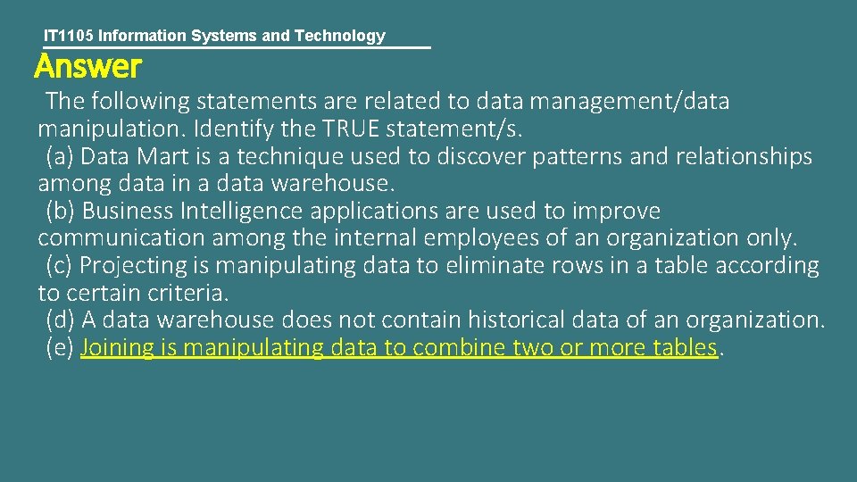 IT 1105 Information Systems and Technology Answer The following statements are related to data