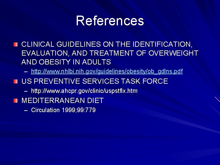 References CLINICAL GUIDELINES ON THE IDENTIFICATION, EVALUATION, AND TREATMENT OF OVERWEIGHT AND OBESITY IN