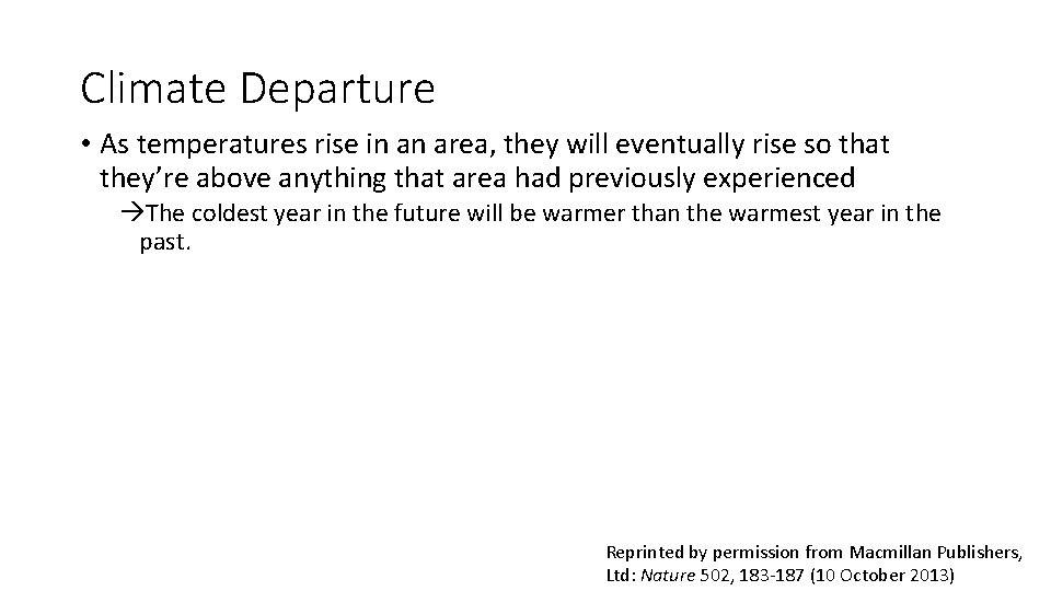 Climate Departure • As temperatures rise in an area, they will eventually rise so