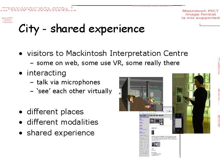 City - shared experience • visitors to Mackintosh Interpretation Centre – some on web,