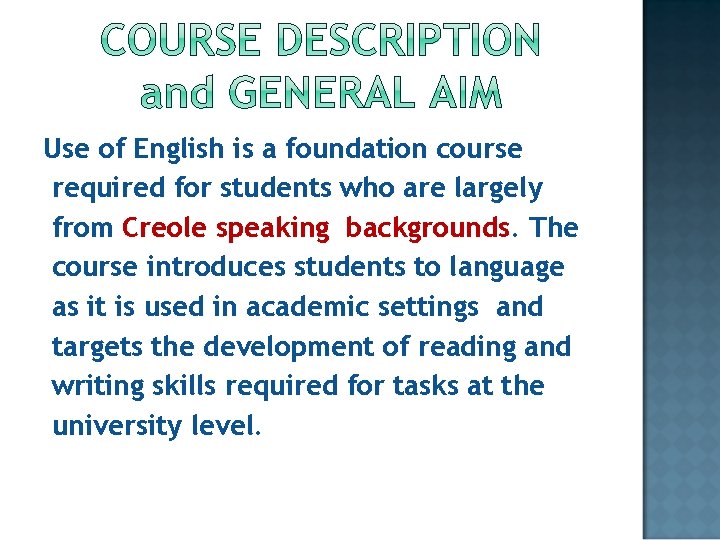 Use of English is a foundation course required for students who are largely from