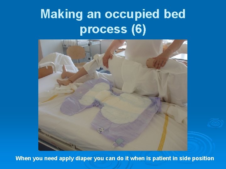 Making an occupied bed process (6) When you need apply diaper you can do