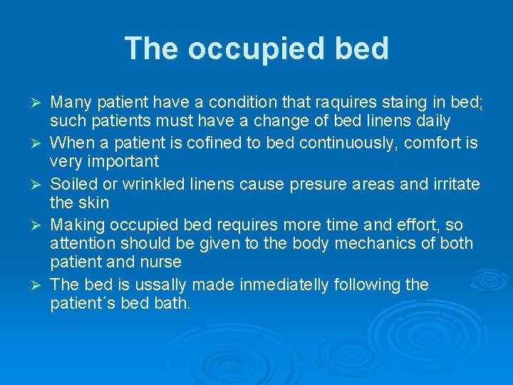 The occupied bed Ø Ø Ø Many patient have a condition that raquires staing