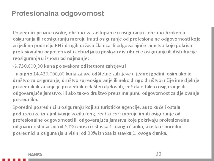 Profesionalna odgovornost Posrednici pravne osobe, obrtnici za zastupanje u osiguranju i obrtnici brokeri u