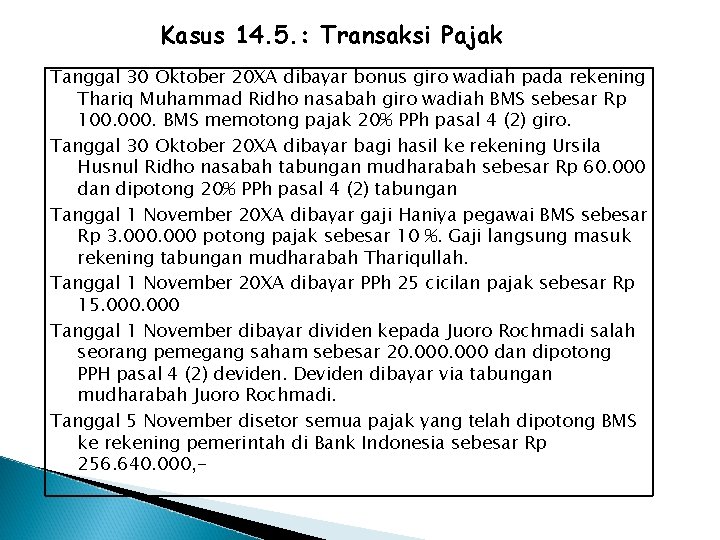 Kasus 14. 5. : Transaksi Pajak Tanggal 30 Oktober 20 XA dibayar bonus giro