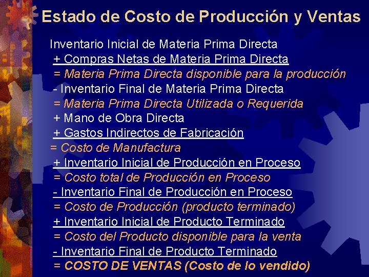 Estado de Costo de Producción y Ventas Inventario Inicial de Materia Prima Directa +